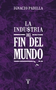La industria del fin del mundo