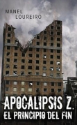 El principio del fin (Apocalipsis Z n� 1)