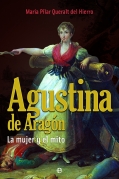 Agustina de Arag�n. La mujer y el mito